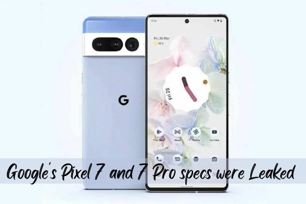 Google's Pixel 7 and 7 Pro specs were leaked