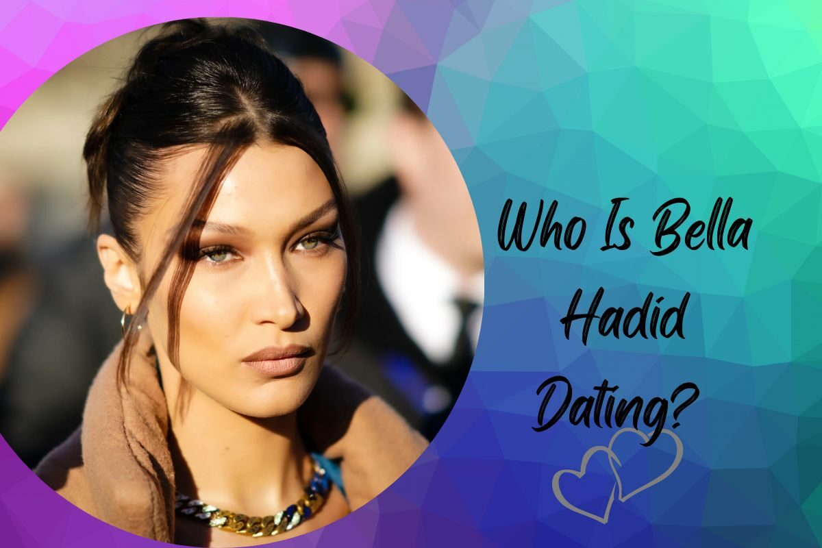 Who Is Bella Hadid Dating?