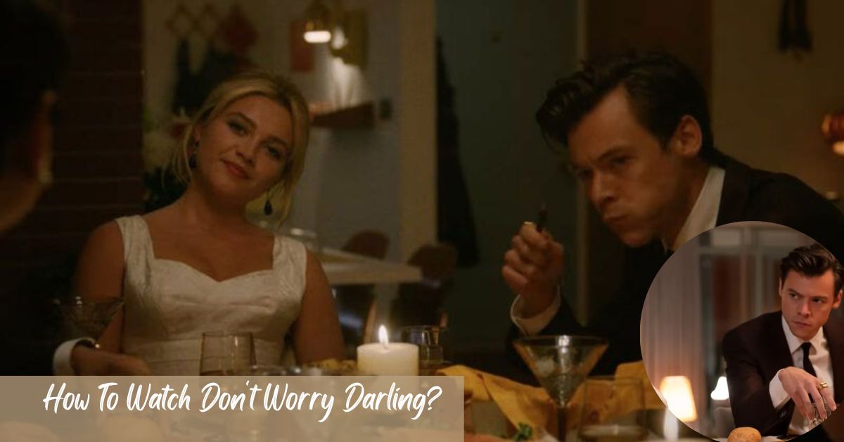 How To Watch Don't Worry Darling
