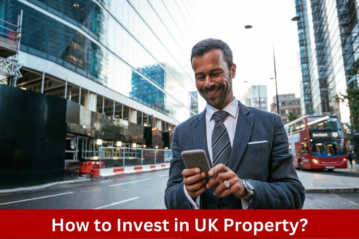 How to Invest in UK Property?