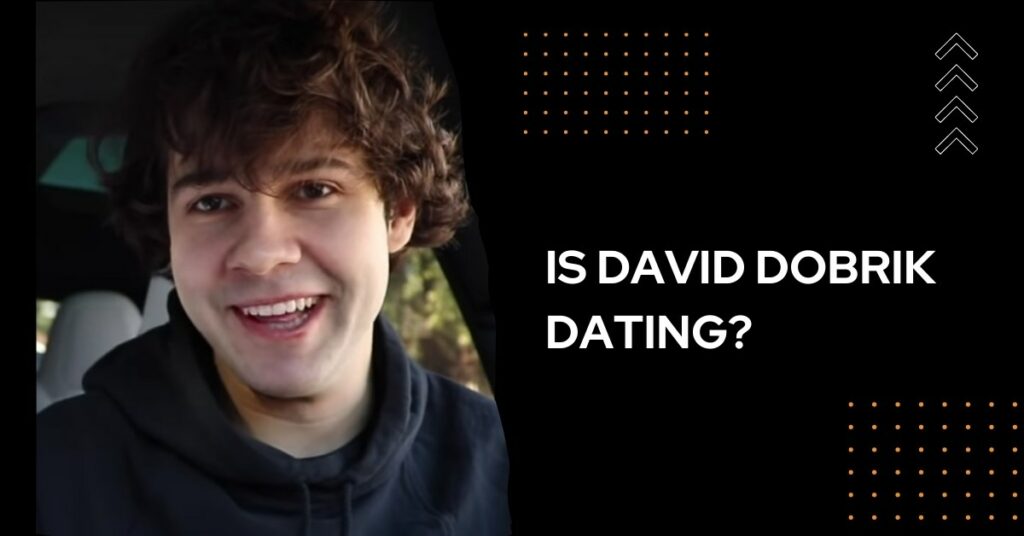 Is David Dobrik Dating