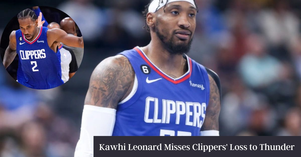 Kawhi Leonard Misses Clippers' Loss to Thunder