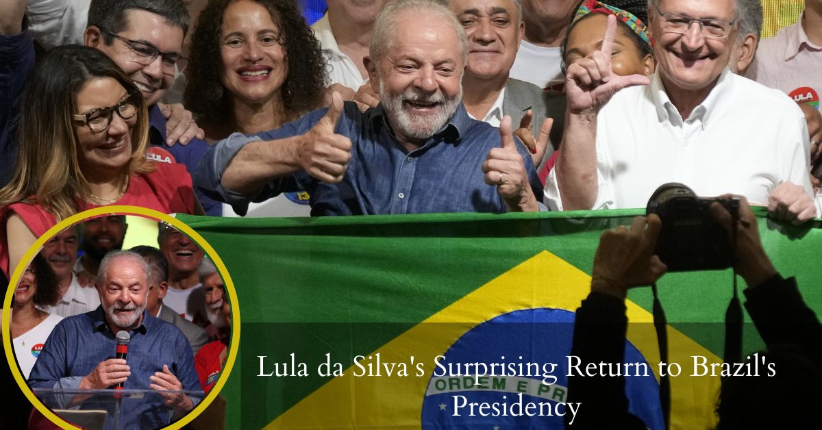 Lula da Silva's Surprising Return to Brazil's Presidency