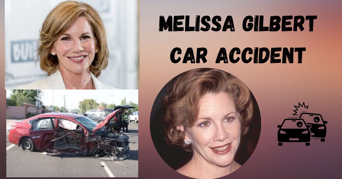 Melissa Gilbert Car Accident