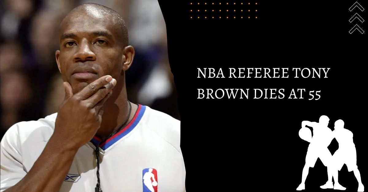 NBA Referee Tony Brown Dies at 55