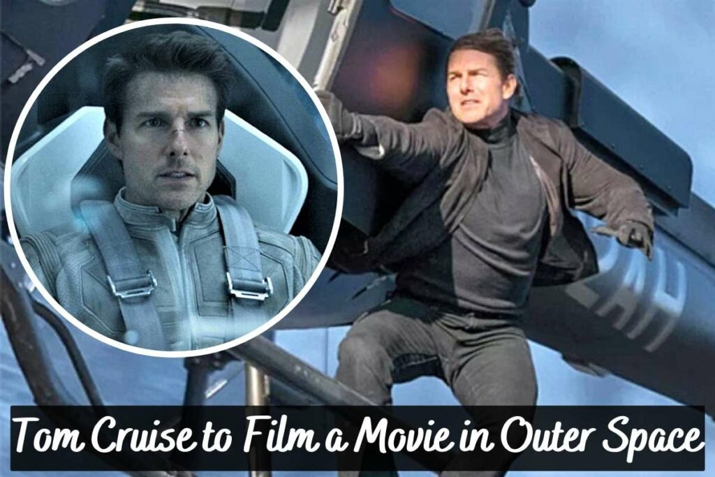 Tom Cruise to Film a Movie in Outer Space