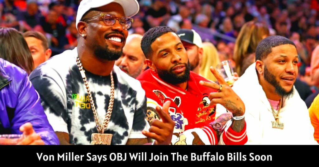 Von Miller Says OBJ Will Join The Buffalo Bills Soon
