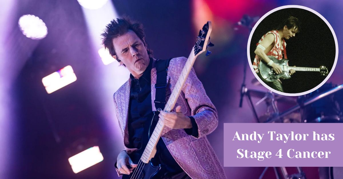 Andy Taylor has Stage 4 Cancer