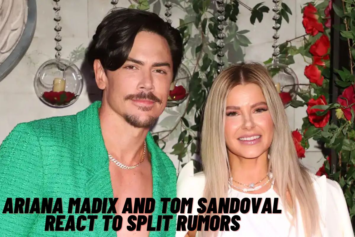 Ariana Madix and Tom Sandoval React to Split Rumors