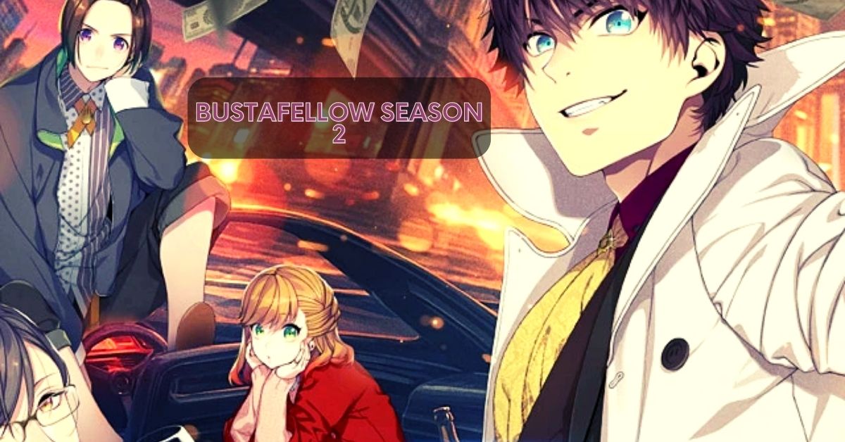 Is There any BUSTAFELLOWS Season 2 Teaser Released?