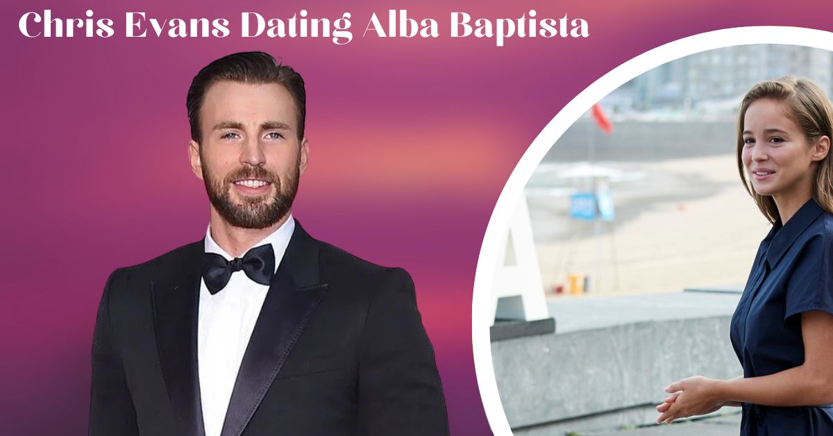 Is the News About Chris Evans Dating Portuguese Model Alba Baptista True?