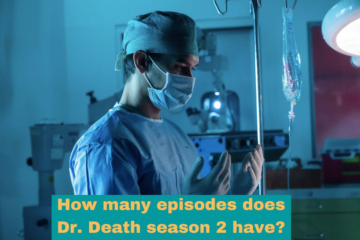 How many episodes does Dr. Death season 2 have?