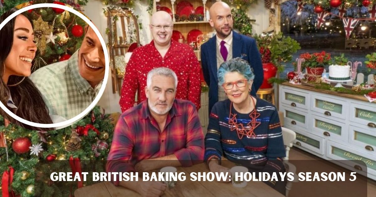 Great British Baking Show Holidays Season 5