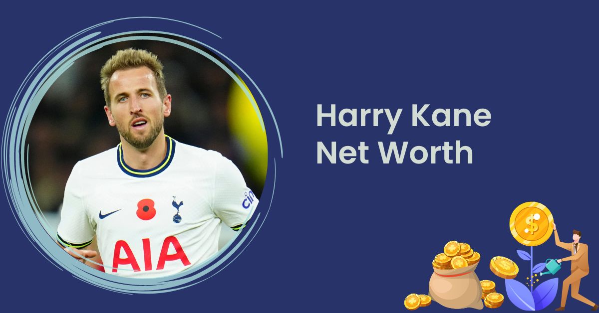 Harry Kane Net Worth