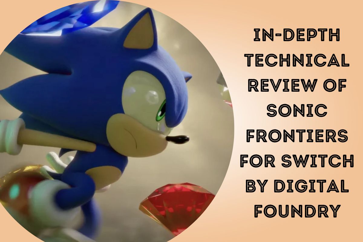 In-Depth Technical Review Of Sonic Frontiers For Switch By Digital Foundry