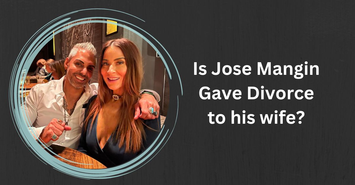 Is Jose Mangin Gave Divorce to his wife?