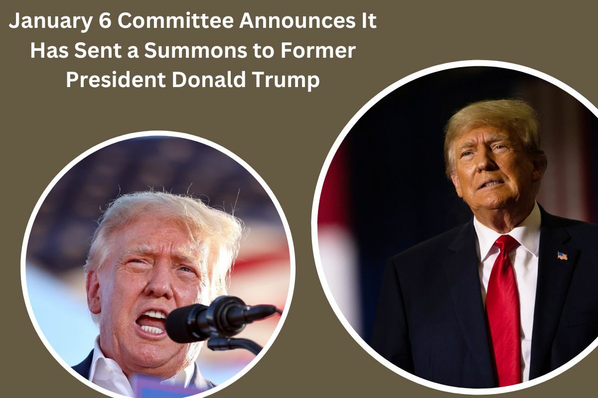 January 6 Committee Announces It Has Sent a Summons to Former President Donald Trump