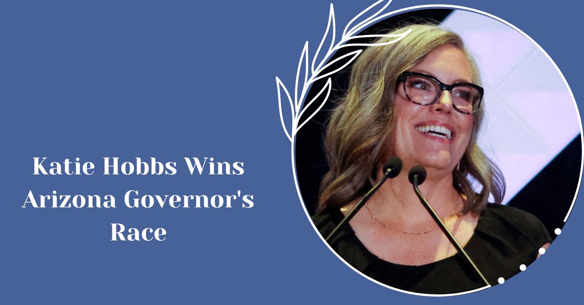 Katie Hobbs Wins Arizona Governor's Race