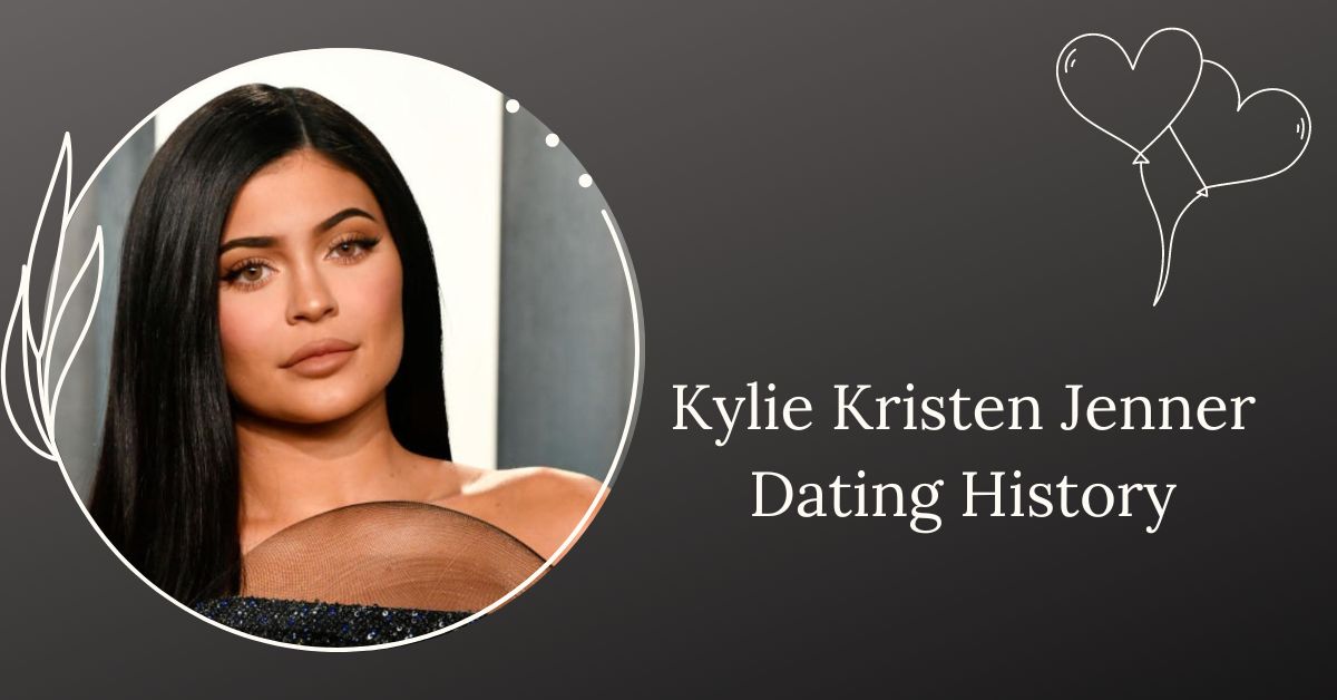 Kylie Kristen Jenner Dating History
