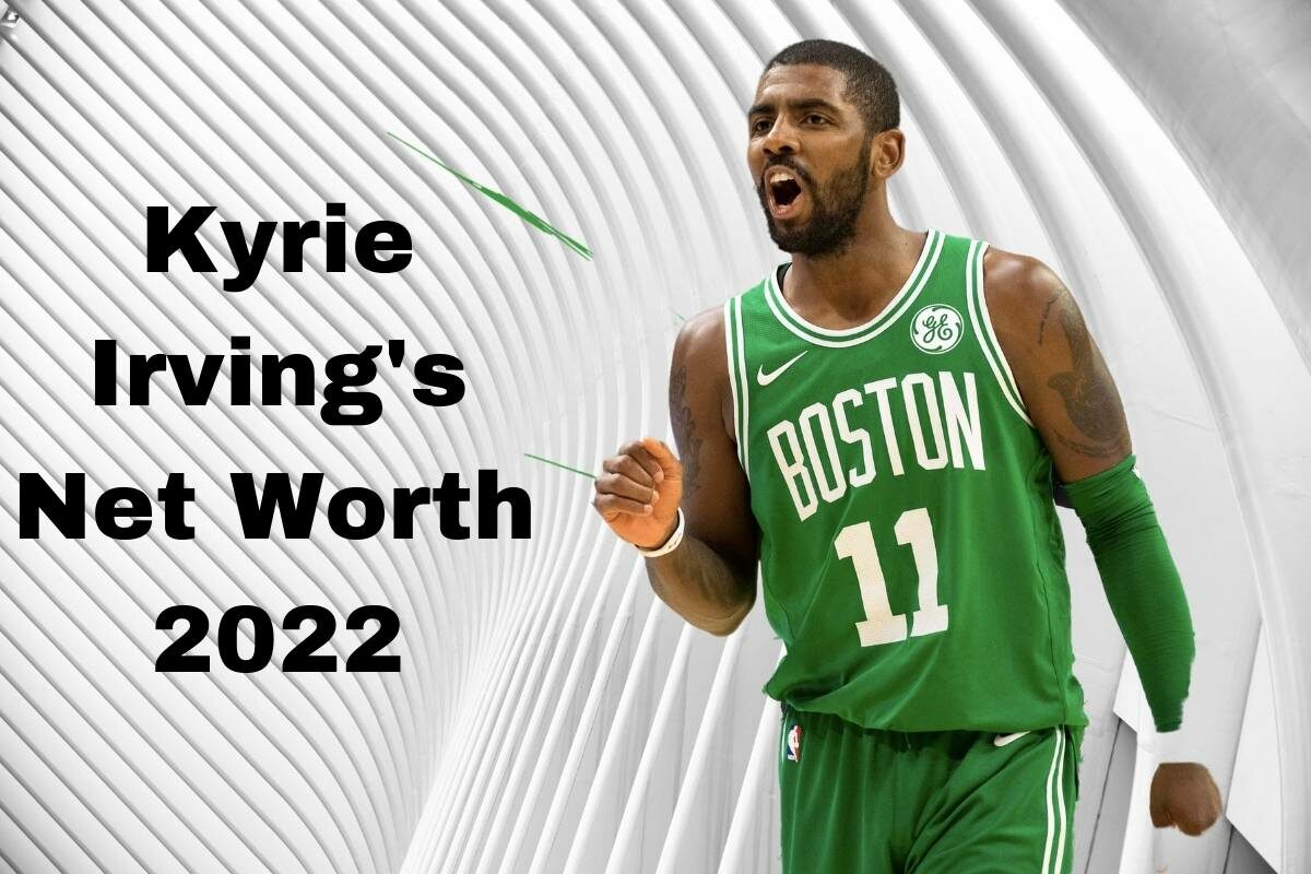 kyrie irving net worth 2022