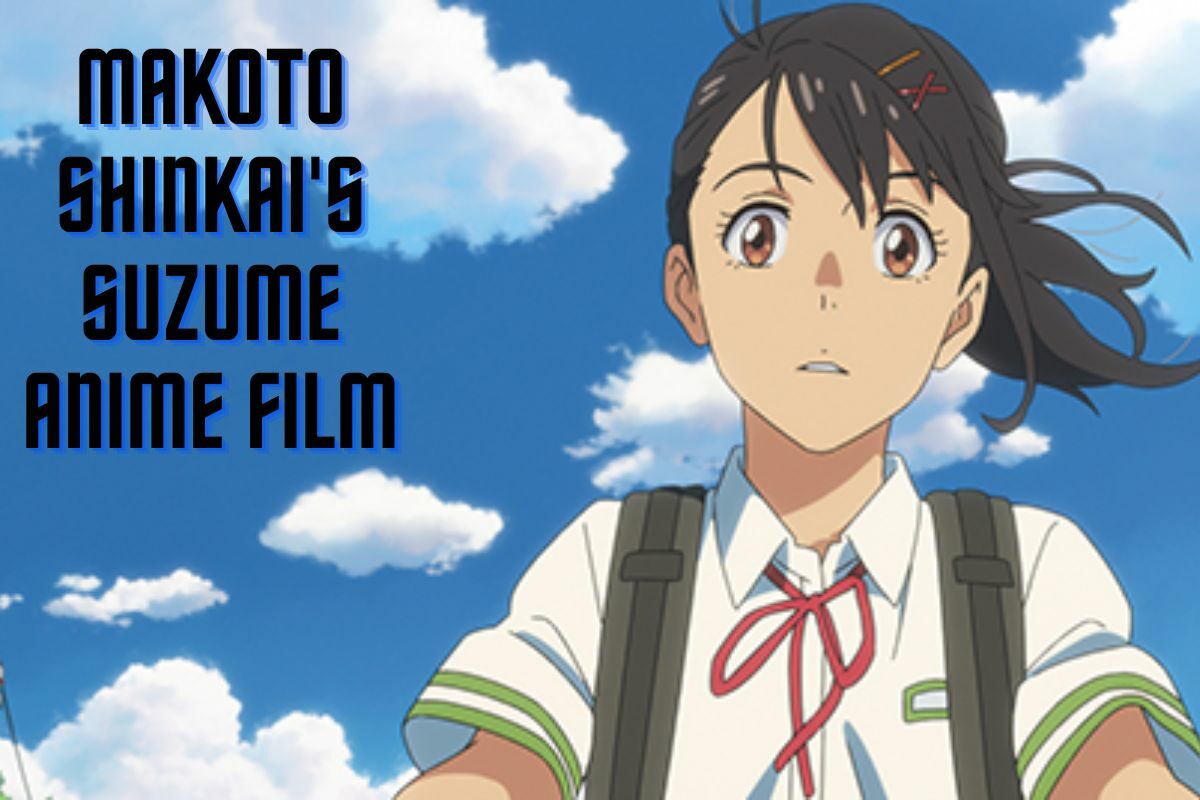 Makoto Shinkai's Suzume Anime Film