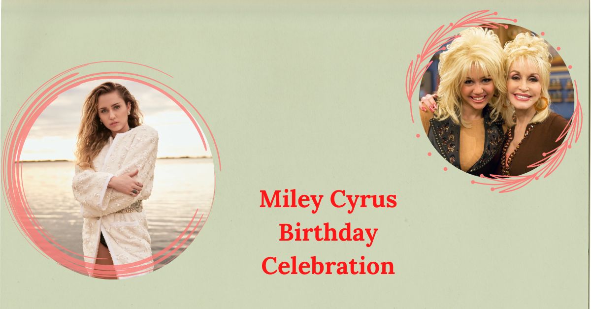 Miley Cyrus Birthday Celebration