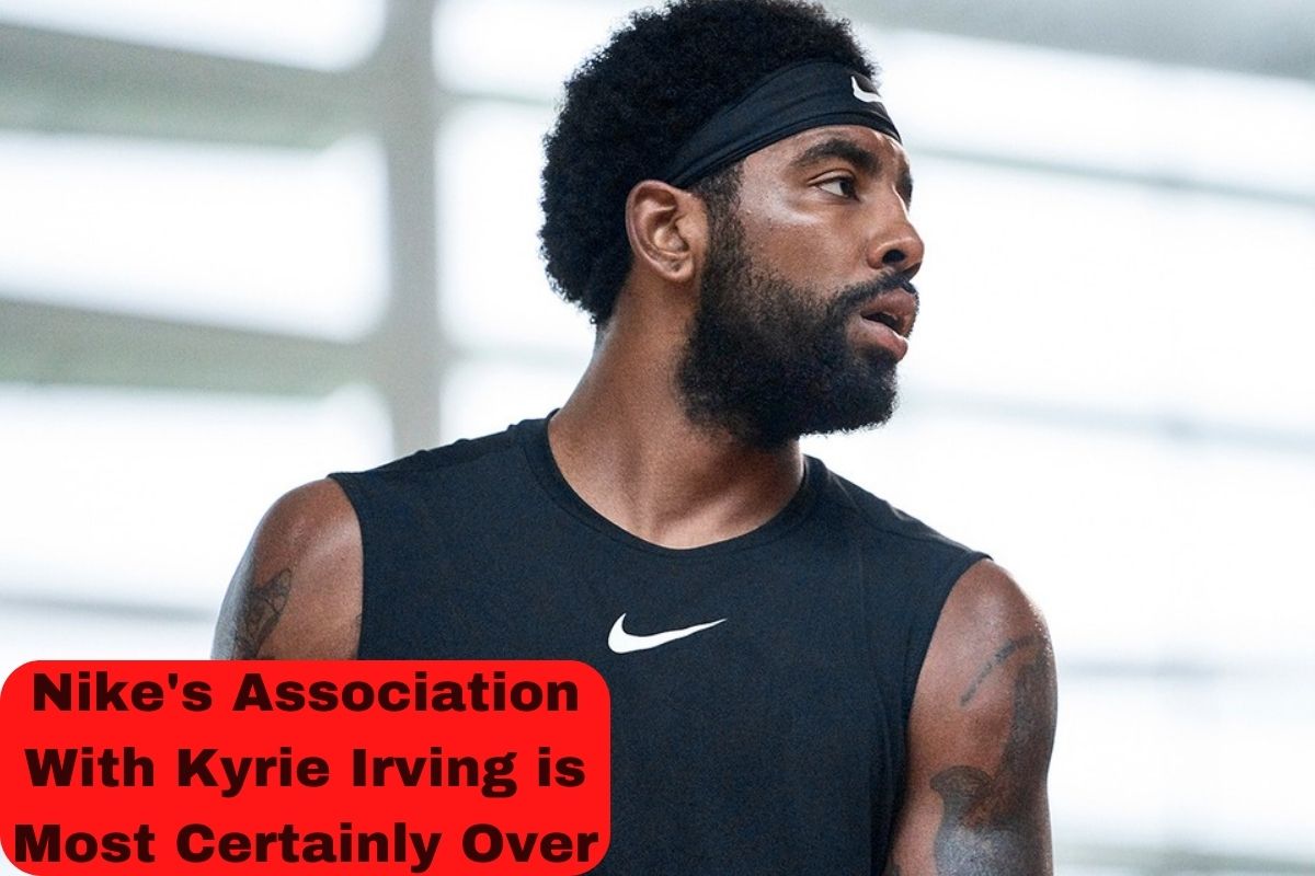 Nike's Association With Kyrie Irving is Most Certainly Over