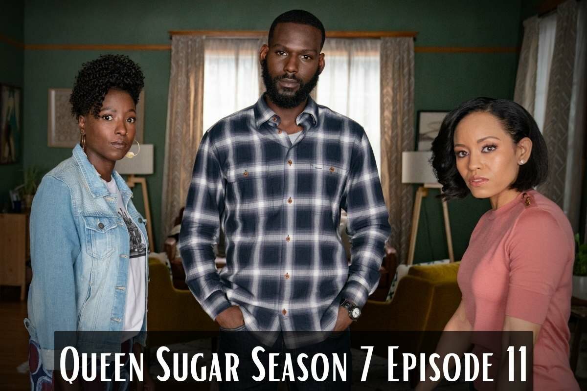 Queen Sugar Season 7 Episode 11