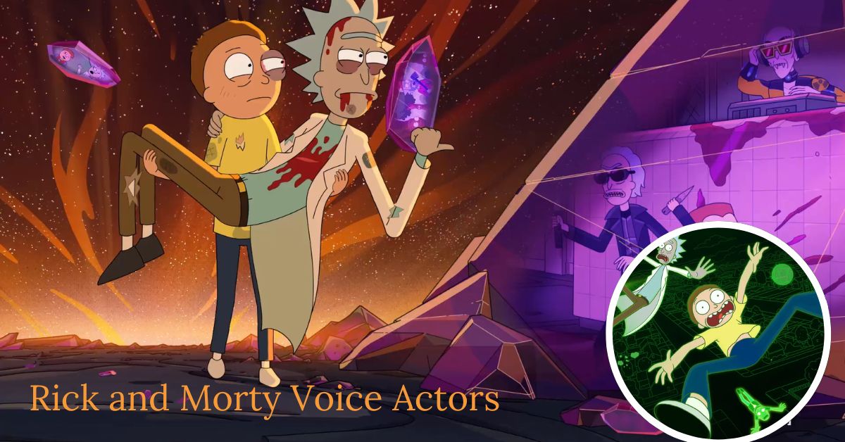 Rick and Morty Voice Actors