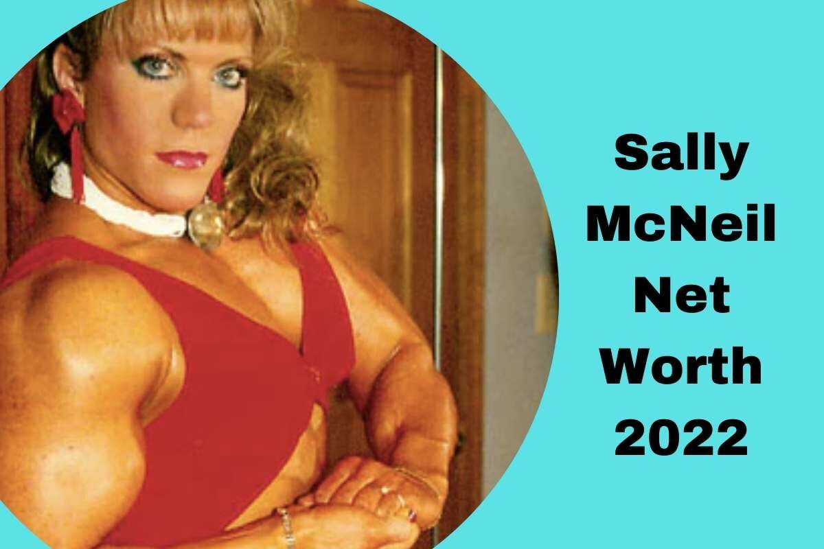 How Much is Sally McNeil's Net Worth in 2022?