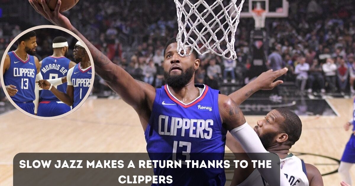 Slow Jazz Makes a Return Thanks To The Clippers