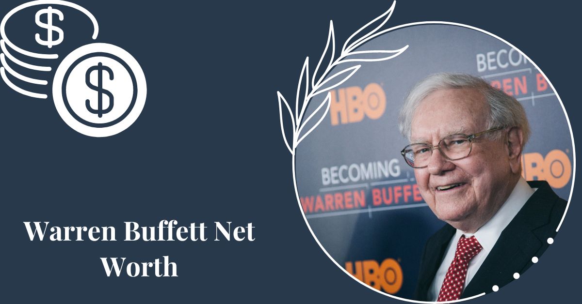 How Much is Warren Buffett Net Worth? Is He One of the Wealthiest People?