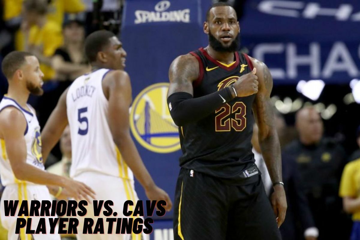 Warriors vs. Cavs Player Ratings
