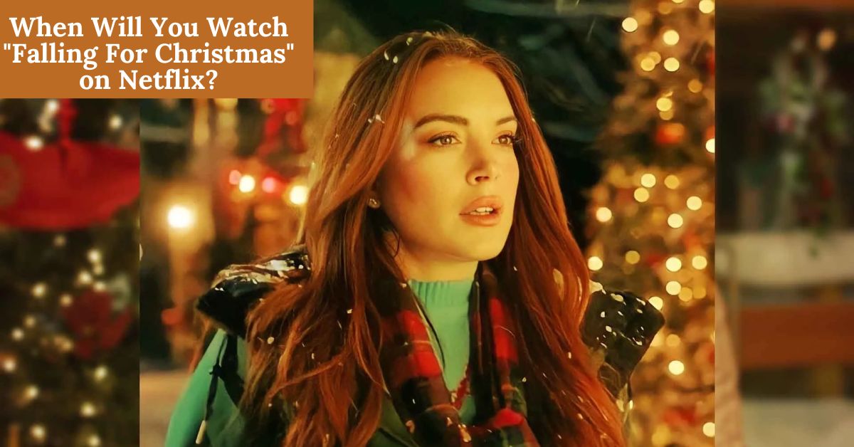 When Will You Watch Falling For Christmas on Netflix?