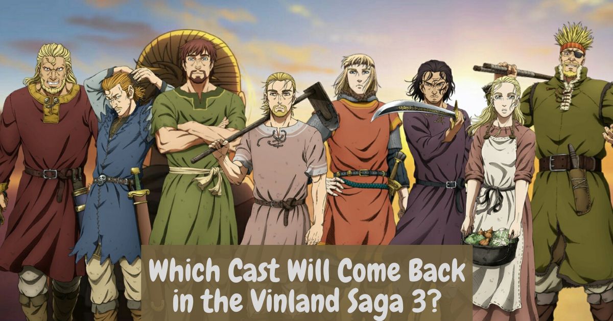 Which Cast Will Come Back in the Vinland Saga 3?
