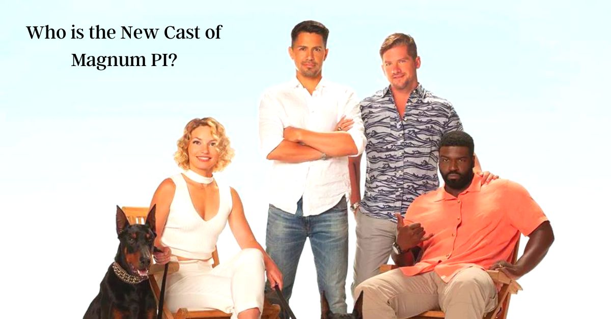 Who is the New Cast of Magnum PI