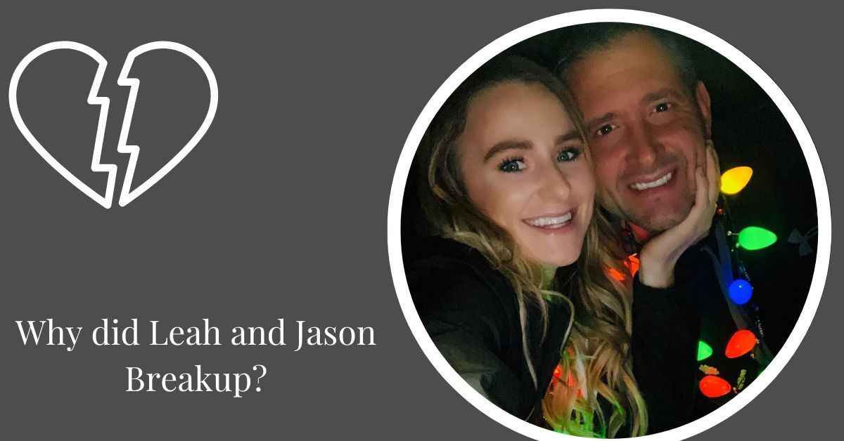 Why did Leah and Jason Breakup