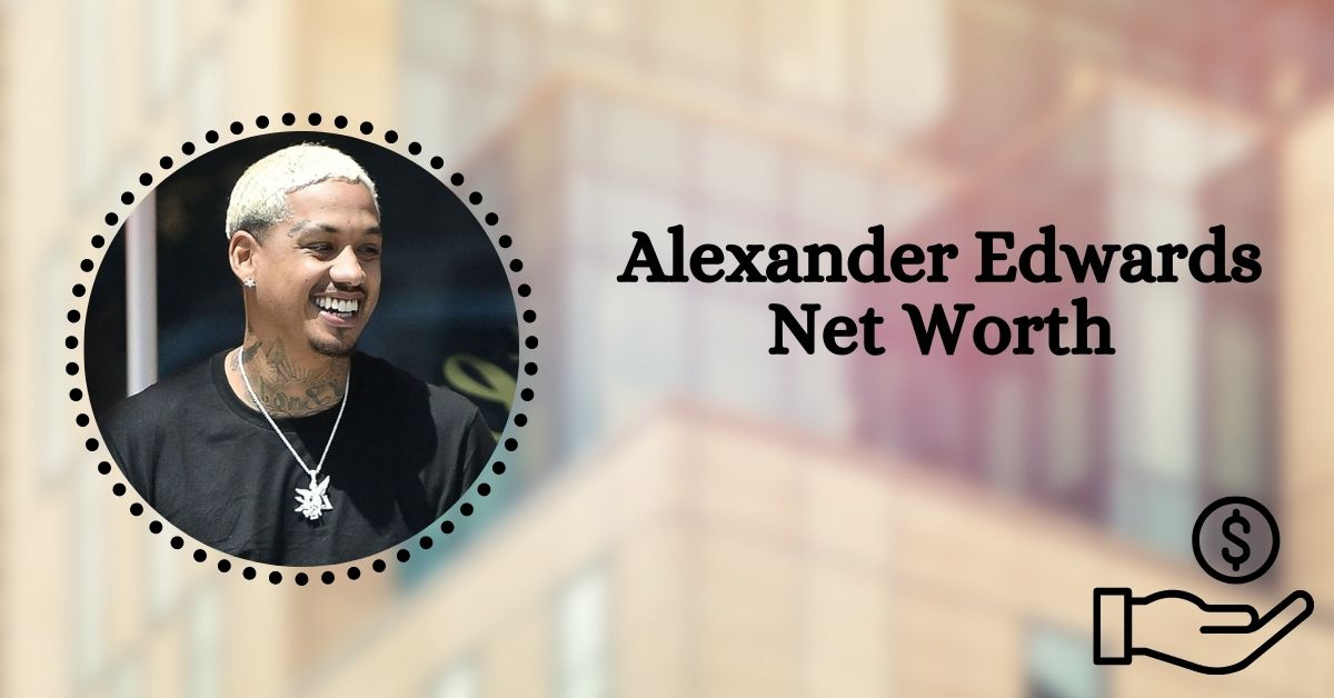 Alexander Edwards Net Worth