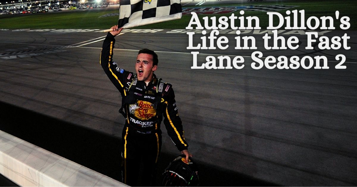 Austin Dillon's Life in the Fast Lane Season 2