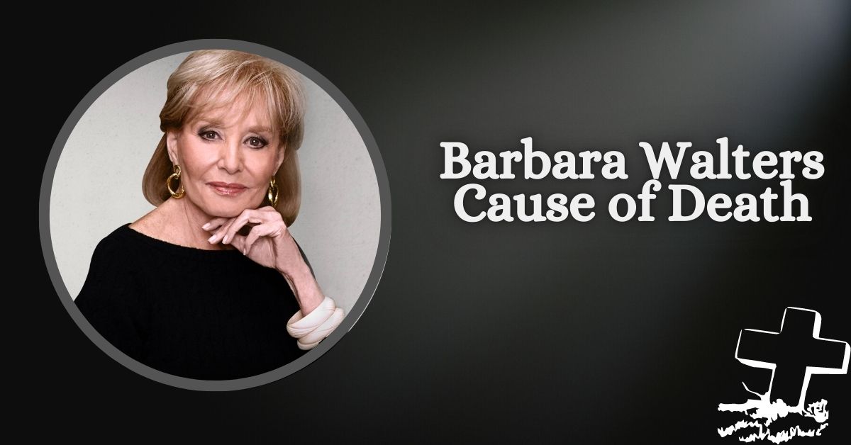 Barbara Walters Cause of Death