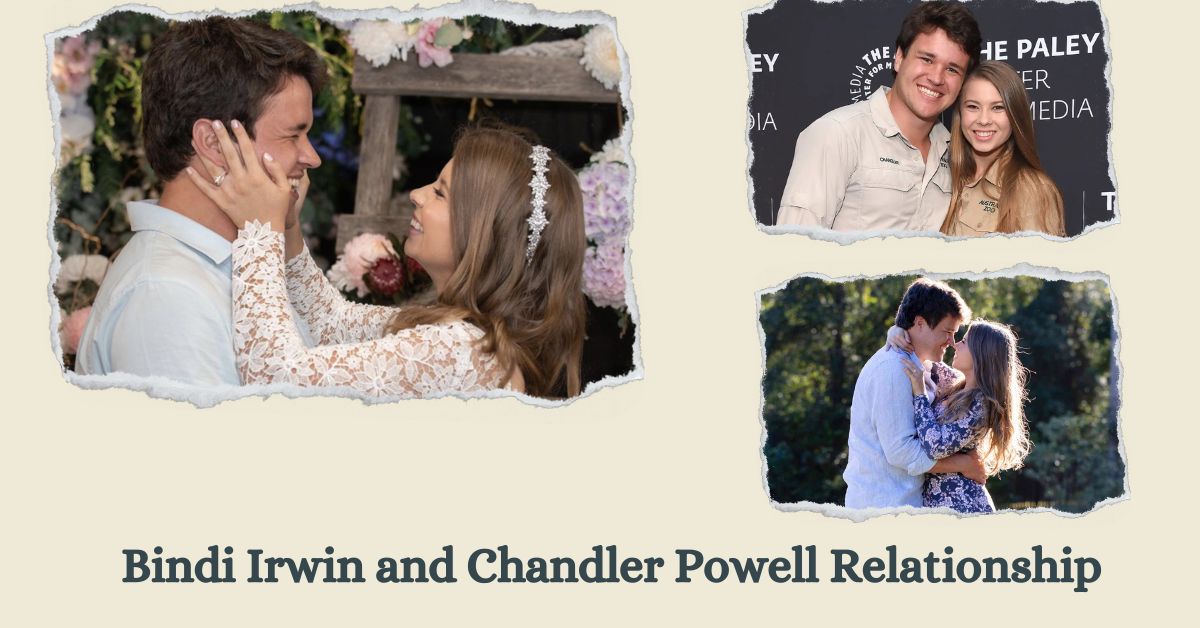 Bindi Irwin and Chandler Powell Relationship