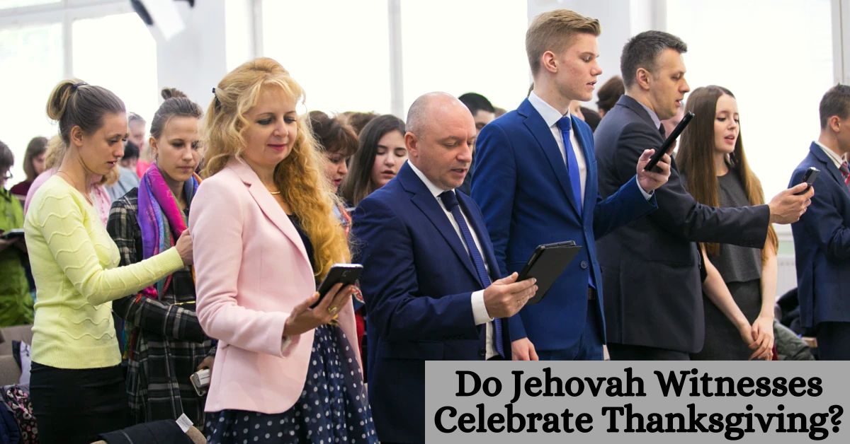 Do Jehovah Witnesses Celebrate Thanksgiving?