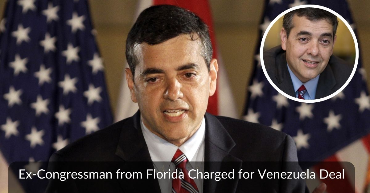 Ex-Congressman from Florida Charged for Venezuela Deal