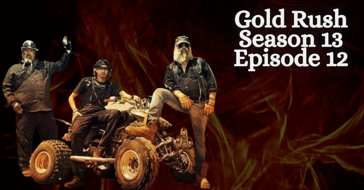 Gold Rush Season 13 Episode 12