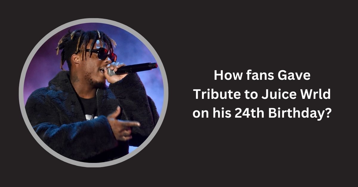 How fans Gave Tribute to Juice Wrld on his 24th Birthday?