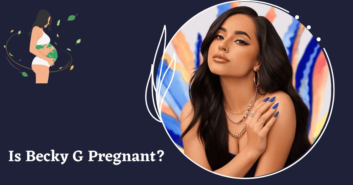 Is Becky G Pregnant