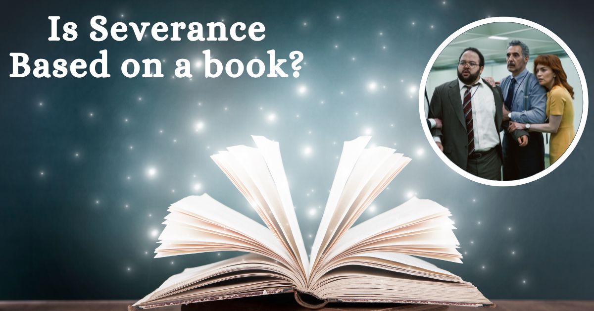 Is Severance Based on a book?