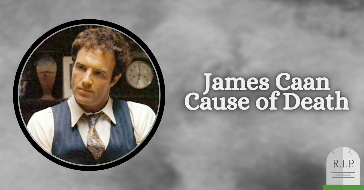 James Caan Cause of Death