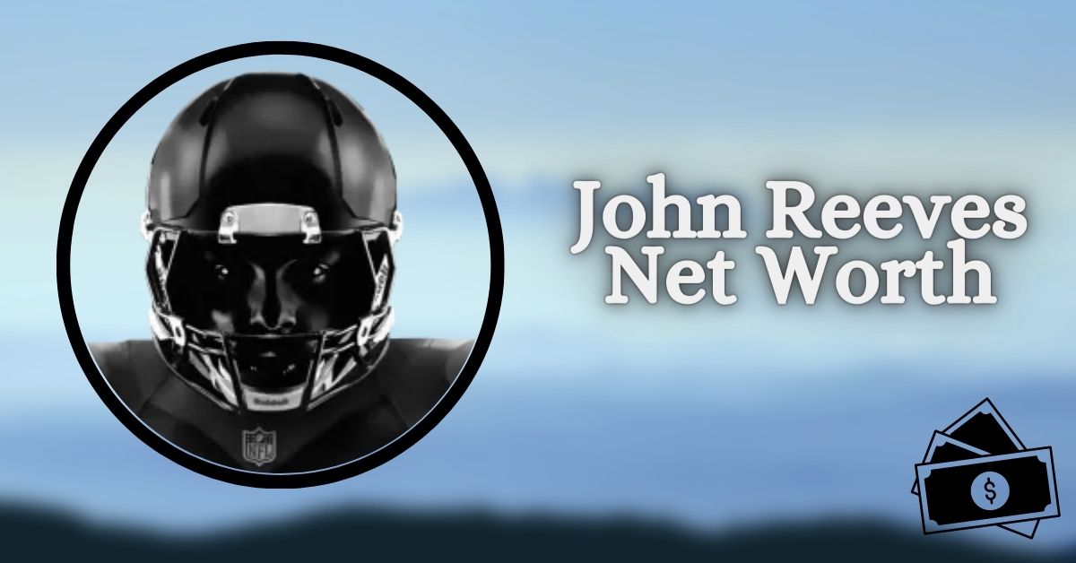 John Reeves Net Worth
