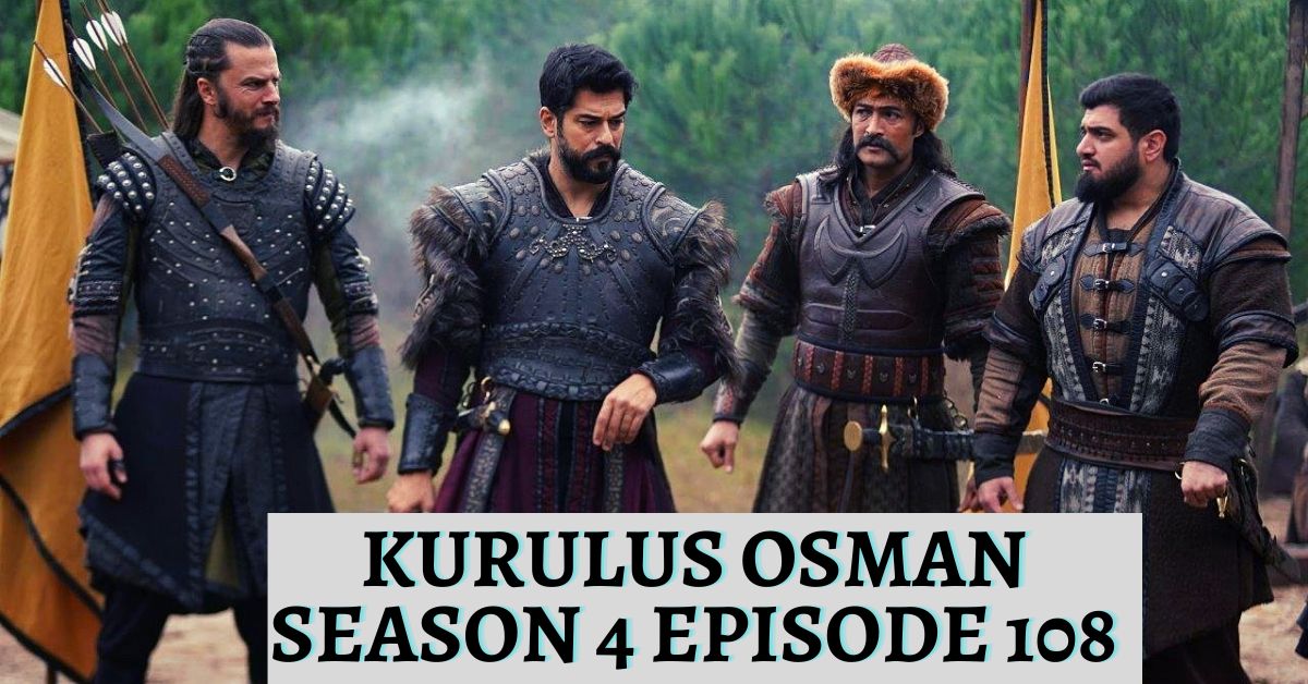 Kurulus Osman Season 4 Episode 108